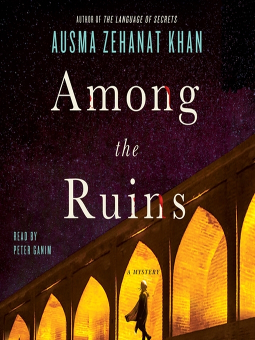 Title details for Among the Ruins by Ausma Zehanat Khan - Available